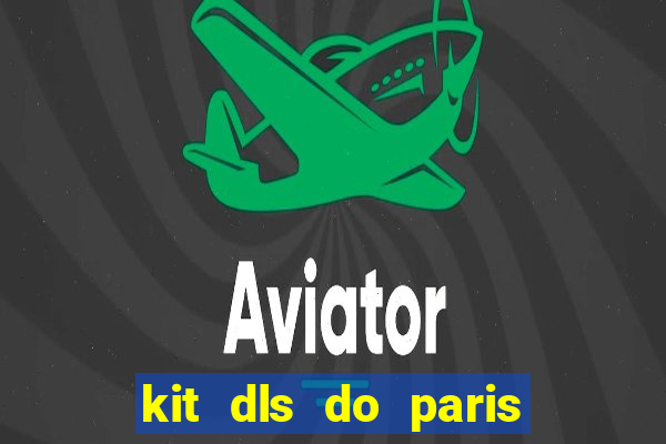 kit dls do paris saint germain
